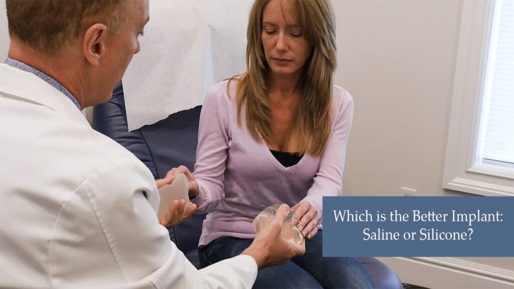 Which is the Better Implant Saline or Silicone